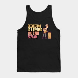 Beekeeping is a feeling you cant explain Tank Top